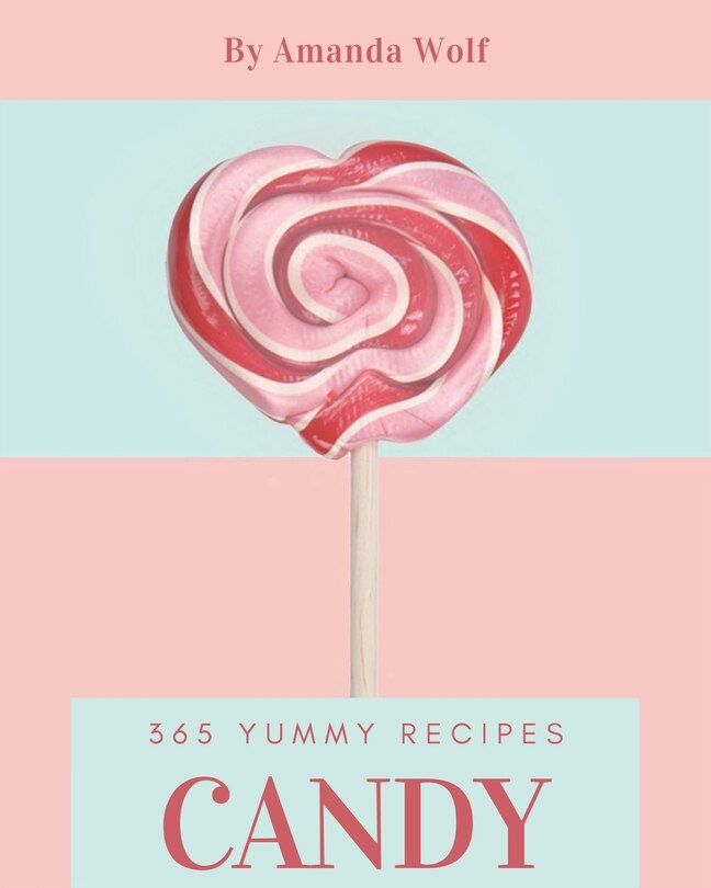 Front cover_365 Yummy Candy Recipes