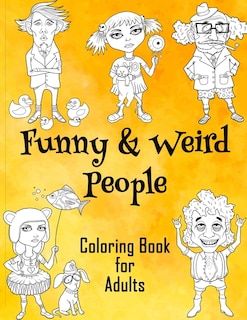 Front cover_Funny & Weird People Coloring Book for Adults