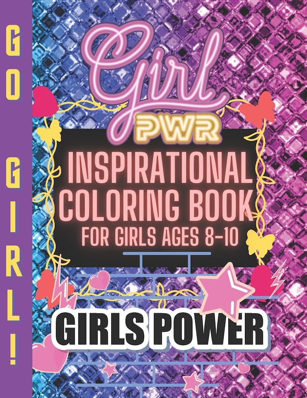 Inspirational Coloring Book for Girls ages 8 - 10: Positive, educational and fun a great gift for any girl