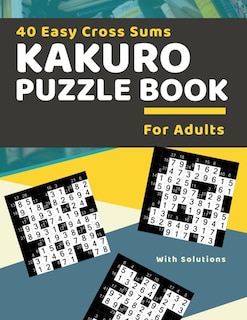 Front cover_40 Easy Cross Sums Kakuro Puzzle Book for Adults