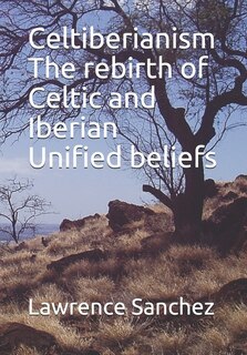 Front cover_Celtiberianism The rebirth of Celtic and Iberian Unified beliefs