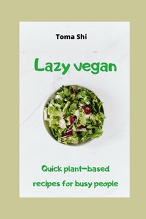 Front cover_Lazy vegan. Quick plant-based recipes for busy people