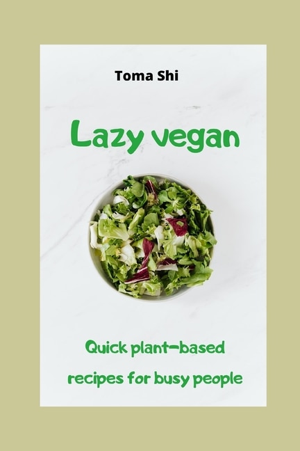 Front cover_Lazy vegan. Quick plant-based recipes for busy people