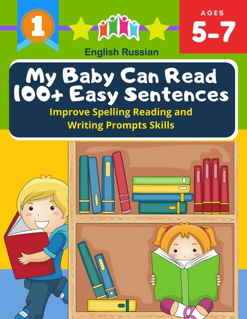 My Baby Can Read 100+ Easy Sentences Improve Spelling Reading And Writing Prompts Skills English Russian: 1st basic vocabulary with complete Dolch Sight words flash cards kindergarten first grade learn to read books for easy readers kids 5-7