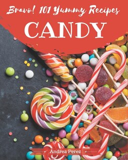 Couverture_Bravo! 101 Yummy Candy Recipes