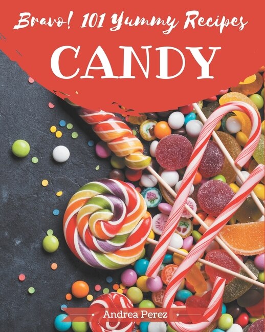 Couverture_Bravo! 101 Yummy Candy Recipes