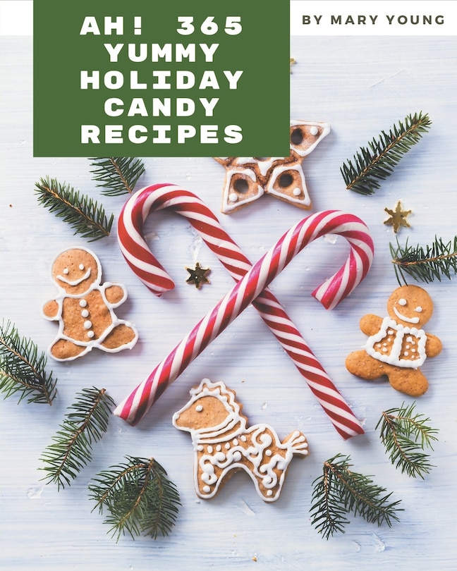 Front cover_Ah! 365 Yummy Holiday Candy Recipes