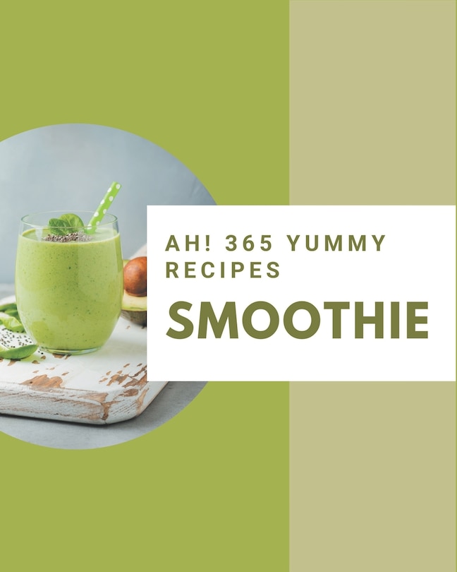 Front cover_Ah! 365 Yummy Smoothie Recipes