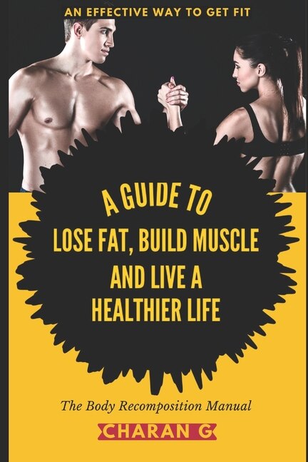 Couverture_The Body Recomposition Manual - A Guide To Lose Fat, Build Muscle, And Live A Healthier Life