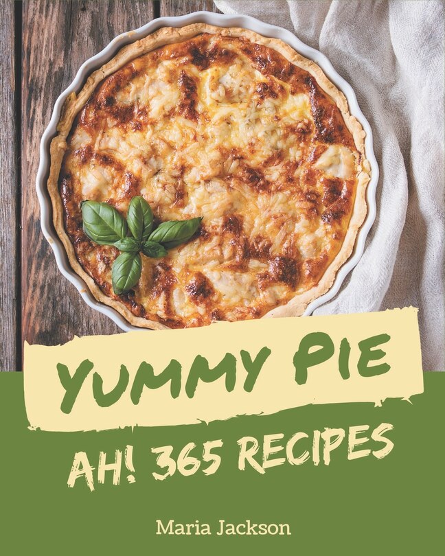 Front cover_Ah! 365 Yummy Pie Recipes