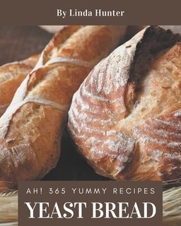 Front cover_Ah! 365 Yummy Yeast Bread Recipes