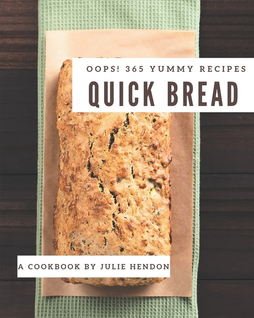 Couverture_Oops! 365 Yummy Quick Bread Recipes