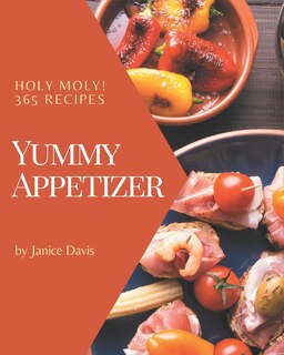 Front cover_Holy Moly! 365 Yummy Appetizer Recipes