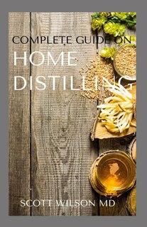 Front cover_Complete Guide on Home Distilling