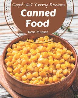 Front cover_Oops! 365 Yummy Canned Food Recipes