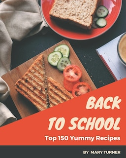 Couverture_Top 150 Yummy Back to School Recipes