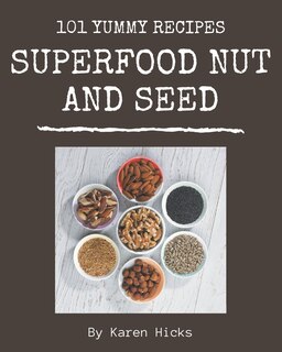 Front cover_101 Yummy Superfood Nut and Seed Recipes