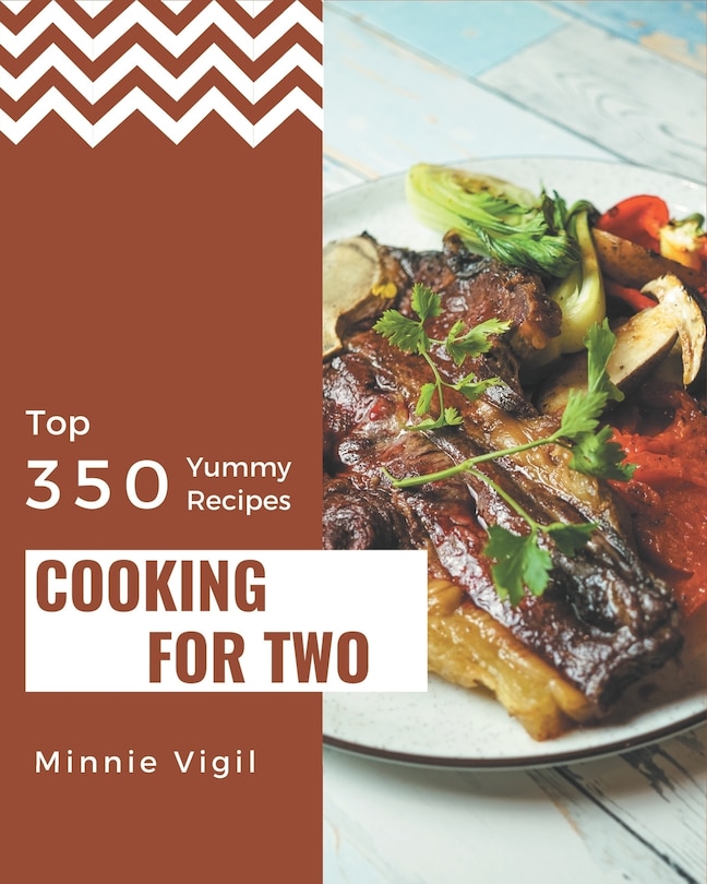 Front cover_Top 350 Yummy Cooking for Two Recipes