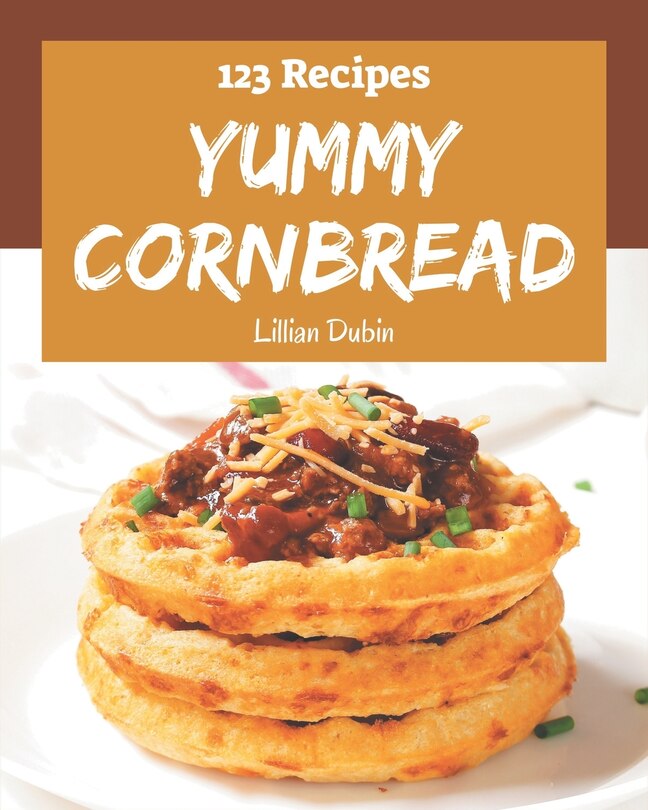 Front cover_123 Yummy Cornbread Recipes