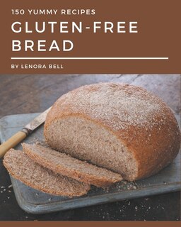 Front cover_150 Yummy Gluten-Free Bread Recipes
