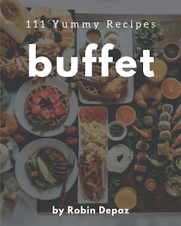 Couverture_111 Yummy Buffet Recipes