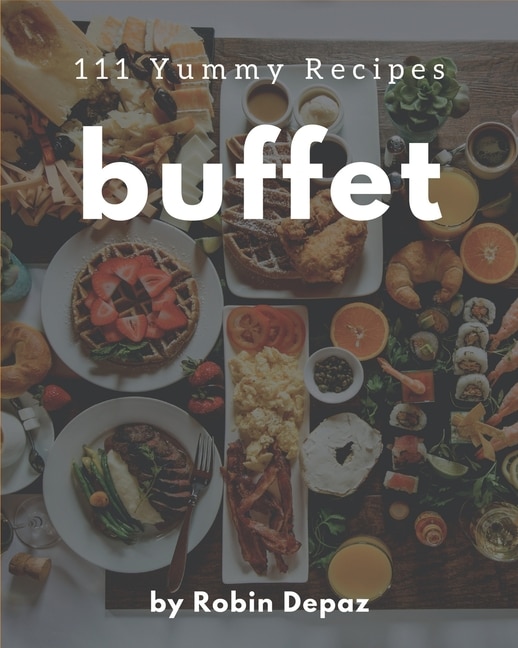 Couverture_111 Yummy Buffet Recipes