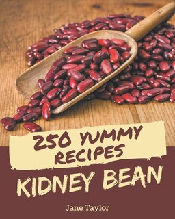 Front cover_250 Yummy Kidney Bean Recipes
