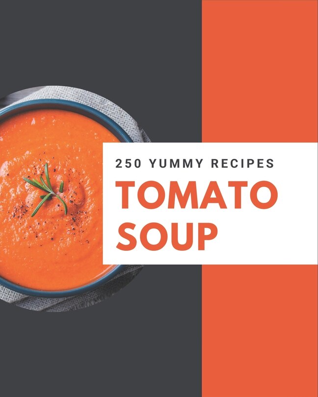 Couverture_250 Yummy Tomato Soup Recipes