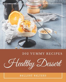 Front cover_202 Yummy Healthy Dessert Recipes