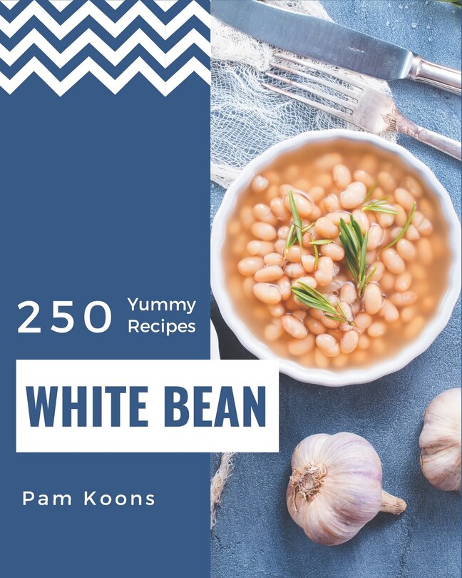 Front cover_250 Yummy White Bean Recipes