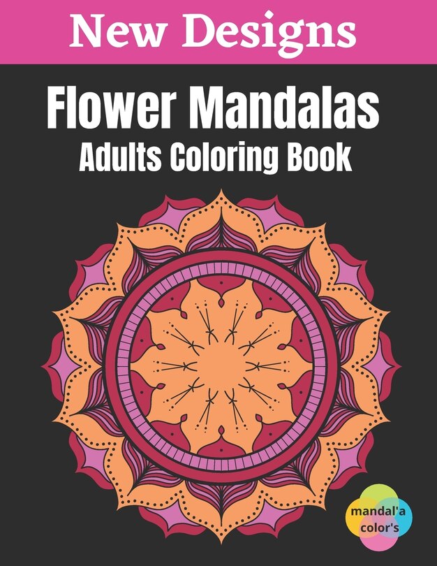 Flower Mandalas - Adults Coloring Book: Easy Flower Mandalas White Background Adult Coloring Book, 50 Mandalas For Adults Stress Relaxation Coloring Book And For Teen Girls Flowers, Large Print, One Sided Printing