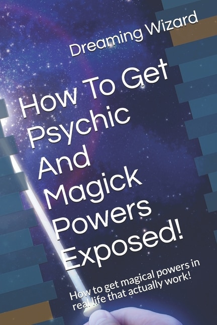 Front cover_How To Get Psychic And Magick Powers Exposed!