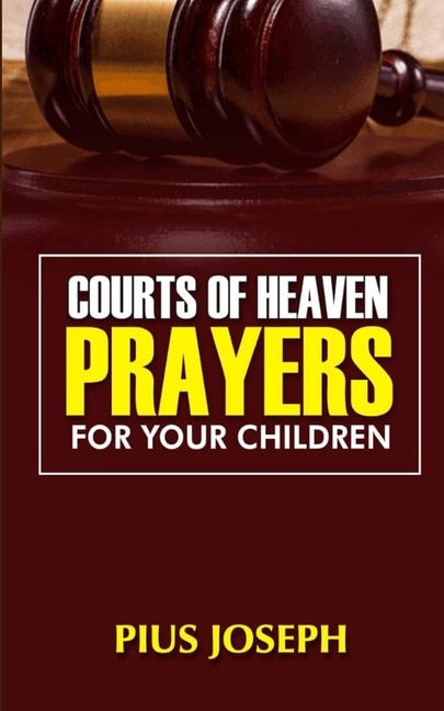 Couverture_Courts of Heaven Prayers for Your Children