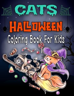 Cats Halloween Coloring Book For Kids: Halloween Designs Including Witches, Cats, Ghosts, Pumpkins, Haunted Houses, and More - Perfect Halloween Gift for Kids - Fun for All Ages