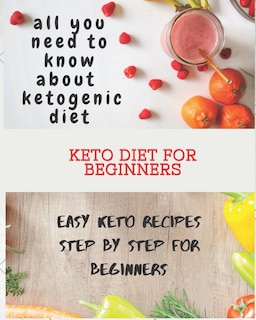 keto diet for beginners: living the keto as a lifestyle, meal plan for 14 days, easy keto recipes step by step for beginners, delicious, easy to make, 100% healthy