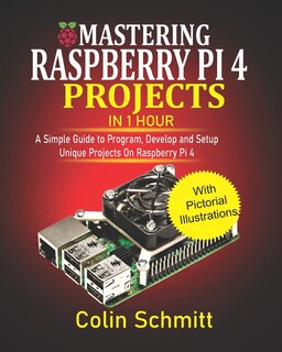 Front cover_Mastering Raspberry Pi 4 Projects in 1 Hour