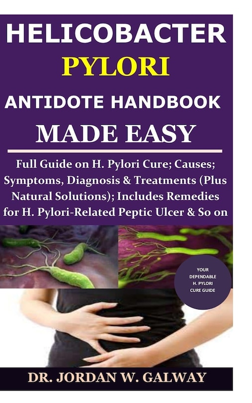 Front cover_Helicobacter Pylori Antidote Handbook Made Easy