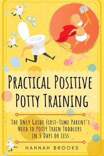Front cover_Practical Positive Potty Training