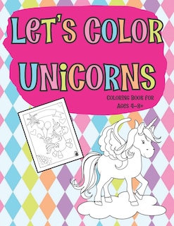 Couverture_Let's Color Unicorns Coloring Book for Ages 4-8+