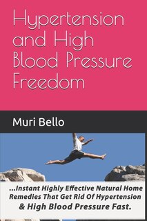 Front cover_Hypertension And High Blood Pressure Freedom