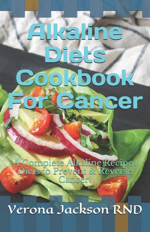Front cover_Alkaline Diets Cookbook For Cancer