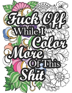 Couverture_Fuck Off While I Color More of This Shit