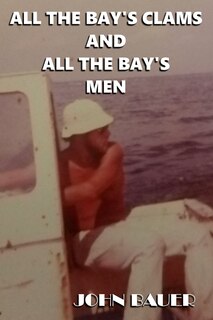 Front cover_All The Bay's Clams And All The Bay's Men