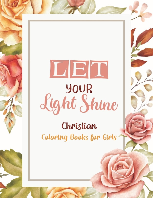 Front cover_Let Your Light Shine - Christian Coloring Books for girls