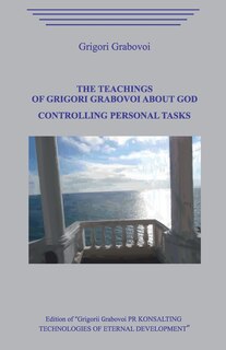 Couverture_The Teachings of Grigori Grabovoi about God. Controlling Personal Tasks