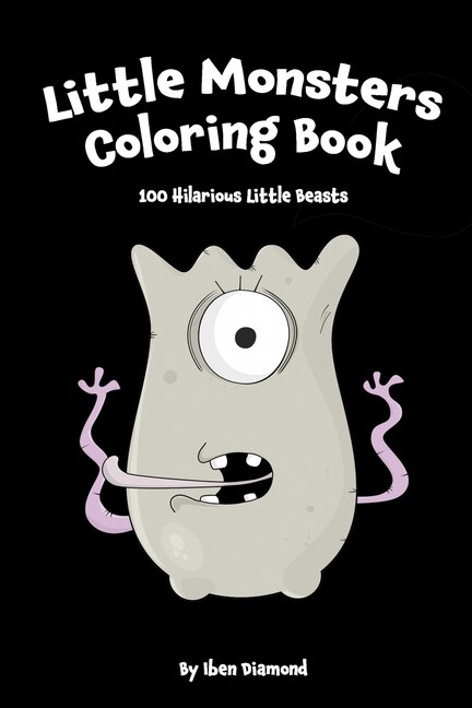 Little Monsters: 100 Hilarious Little Beasts - Travel Size Coloring Book (halloween Coloring Book)