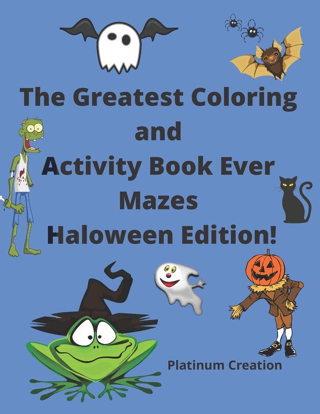 Couverture_The Greatest Coloring and Activity Book Ever Mazes Haloween Edition!
