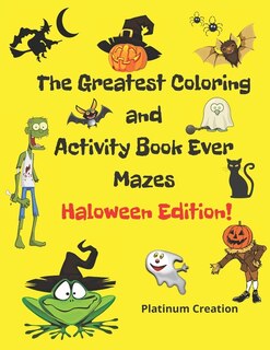 Front cover_The Greatest Coloring and Activity Book Ever Haloween Edition!