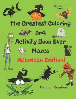 Front cover_The Greatest Coloring and Activity Book Ever Haloween Edition!