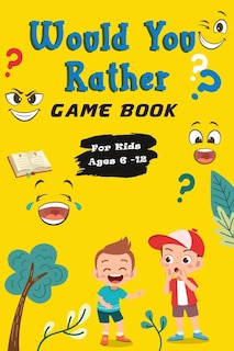 Couverture_Would You Rather Game Book For Kids ages 6-12